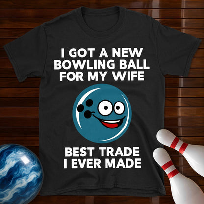 I Got A New Ball For My Wife T-Shirt