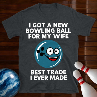 I Got A New Ball For My Wife T-Shirt
