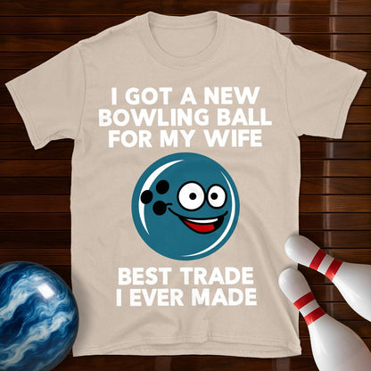 I Got A New Ball For My Wife T-Shirt