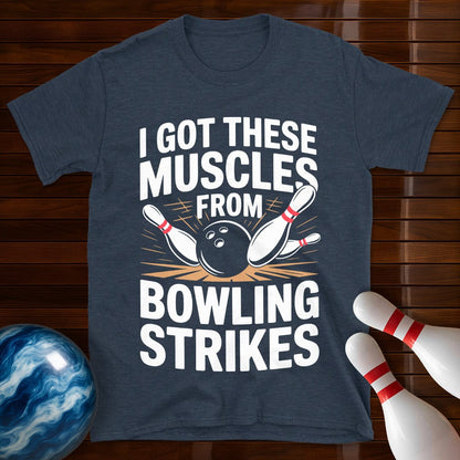 I Got These Muscles From Bowling Strikes T-Shirt