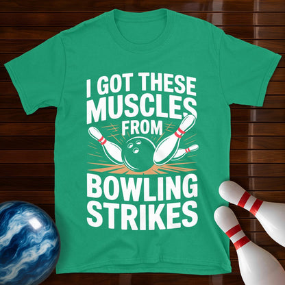 I Got These Muscles From Bowling Strikes T-Shirt