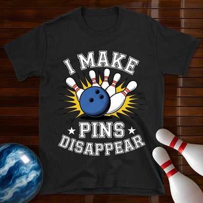 I Make Pins Disappear T-Shirt