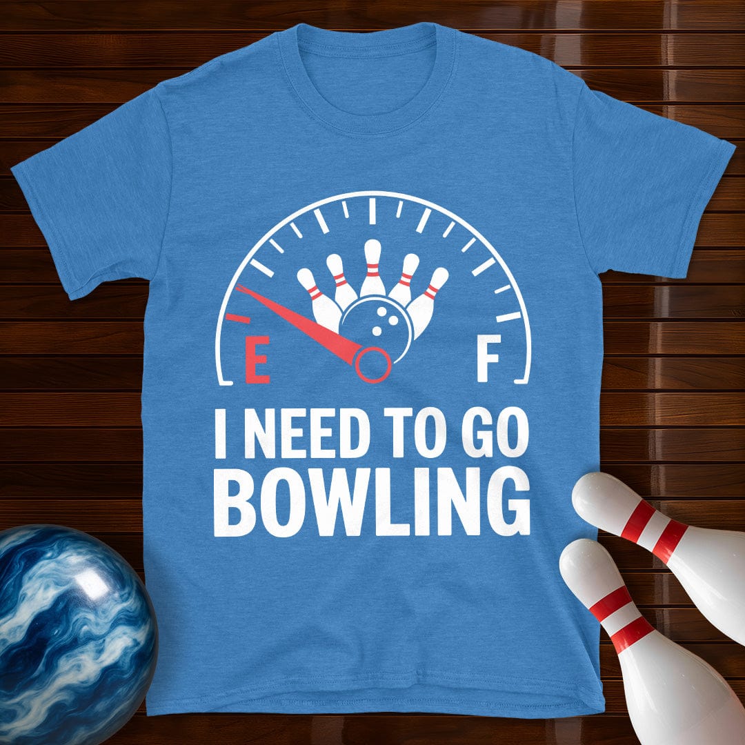 I Need To Go Bowling T-Shirt