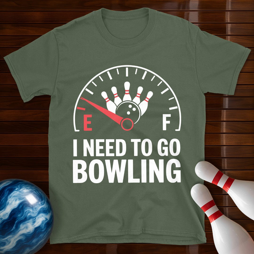 I Need To Go Bowling T-Shirt