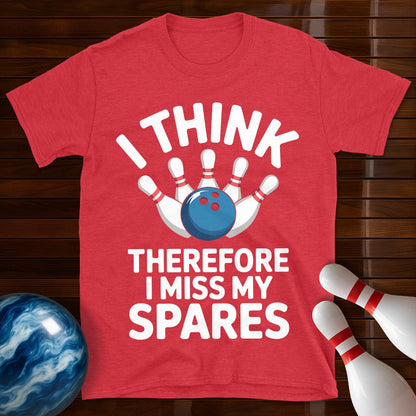 I Think Therefore I Miss My Spares Bowling Shirt