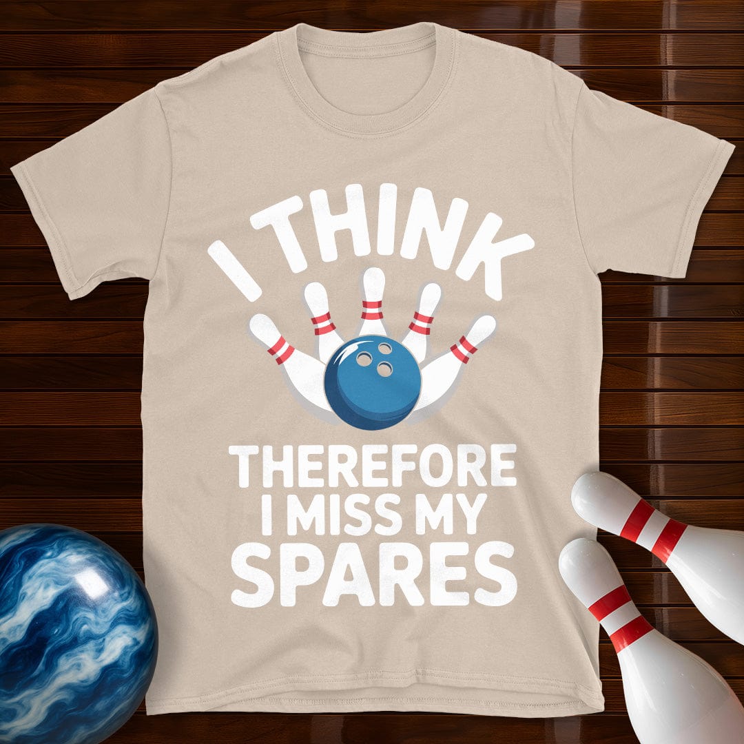 I Think Therefore I Miss My Spares Bowling Shirt