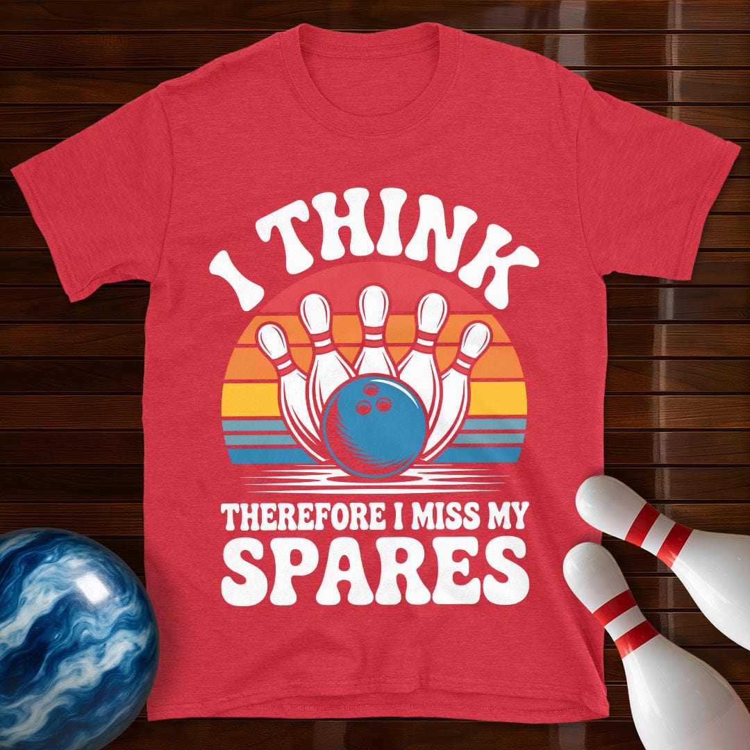 I Think Therefore I Miss My Spares Bowling T-Shirt