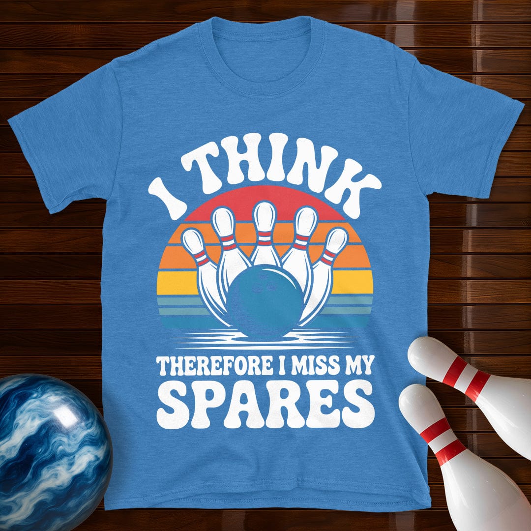 I Think Therefore I Miss My Spares Bowling T-Shirt