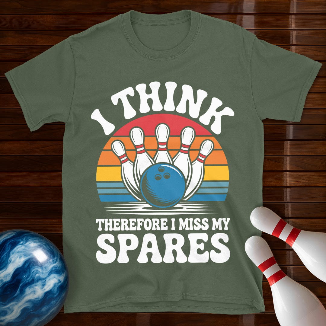 I Think Therefore I Miss My Spares Bowling T-Shirt