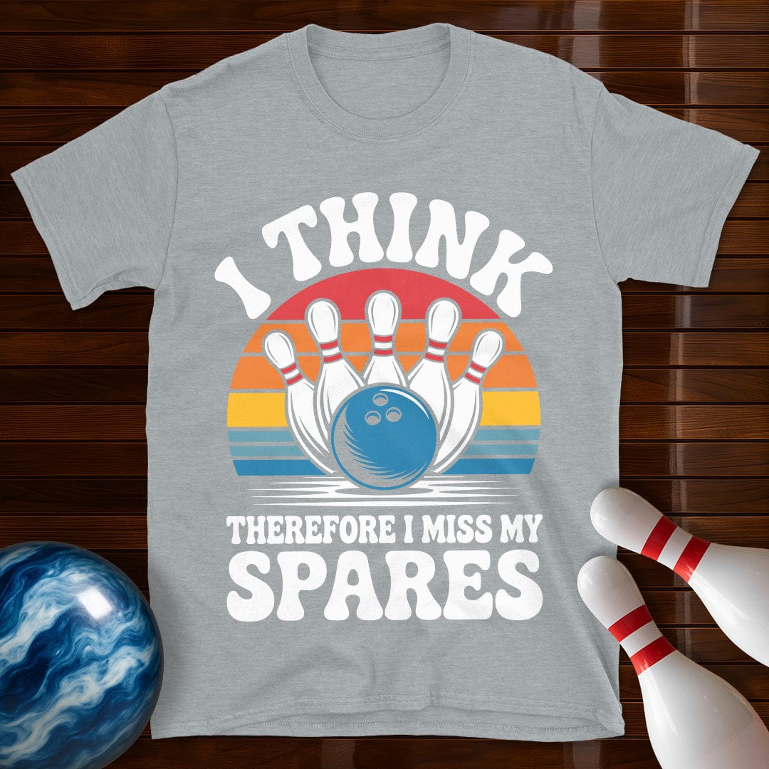 I Think Therefore I Miss My Spares Bowling T-Shirt