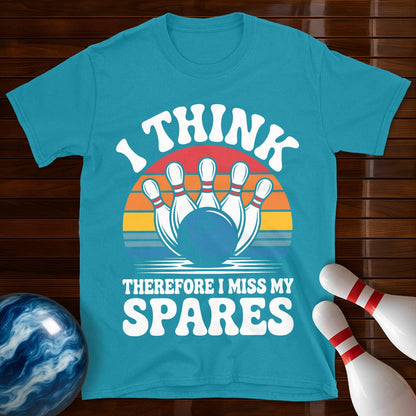 I Think Therefore I Miss My Spares Bowling T-Shirt