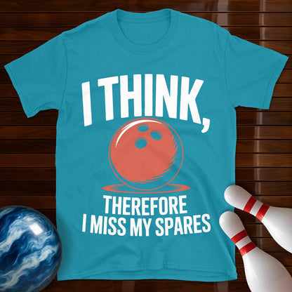 I Think Therefore I Miss My Spares Shirt