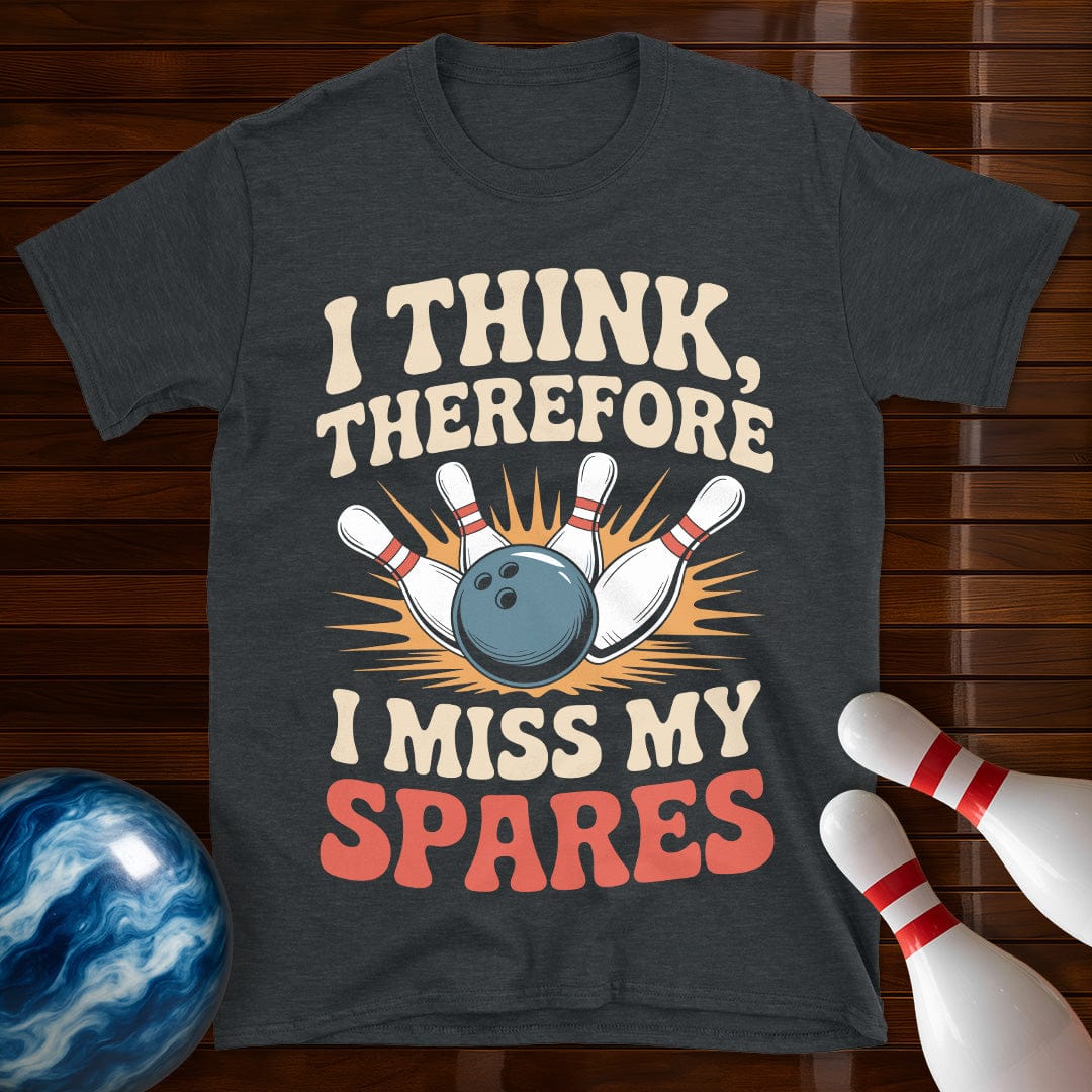 I Think Therefore I Miss My Spares T-Shirt