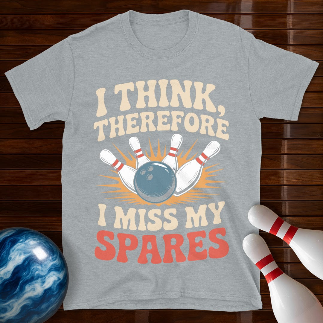 I Think Therefore I Miss My Spares T-Shirt