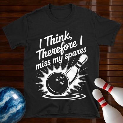 I Think Therefore I Miss My Spares Tee