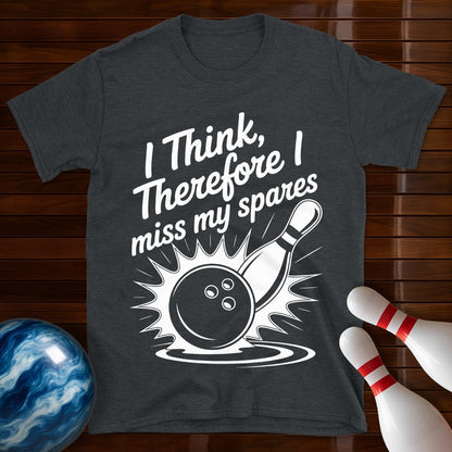 I Think Therefore I Miss My Spares Tee