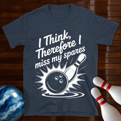 I Think Therefore I Miss My Spares Tee