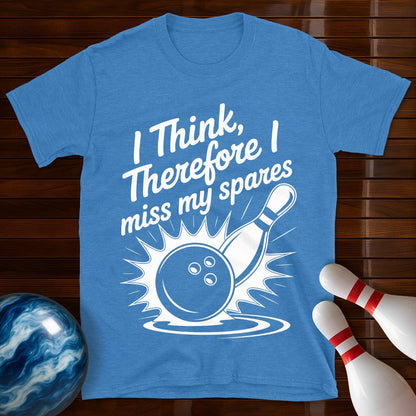 I Think Therefore I Miss My Spares Tee