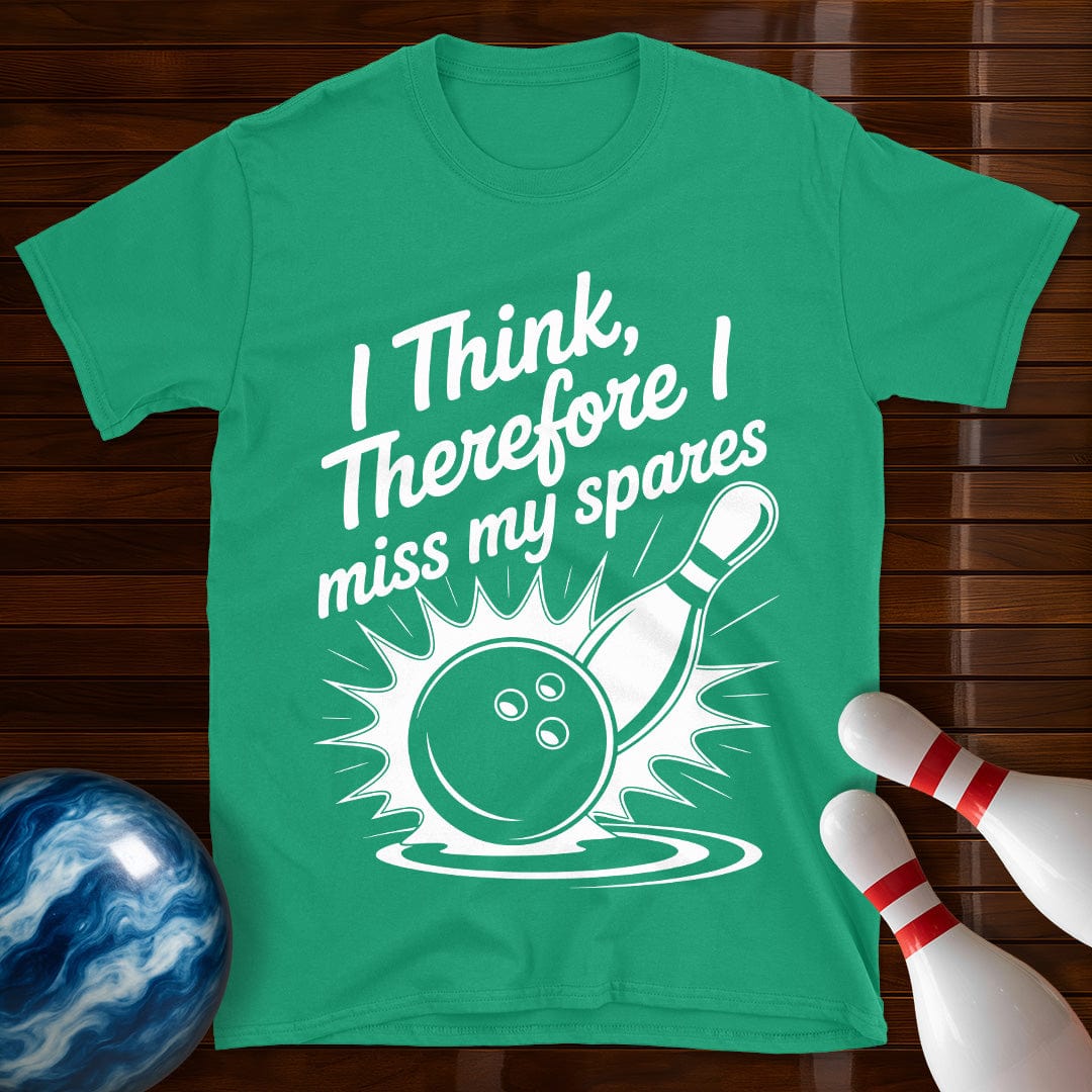 I Think Therefore I Miss My Spares Tee