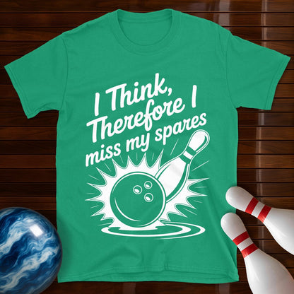 I Think Therefore I Miss My Spares Tee