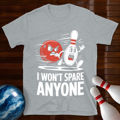 I Won't Spare Anyone Bowling T-Shirt