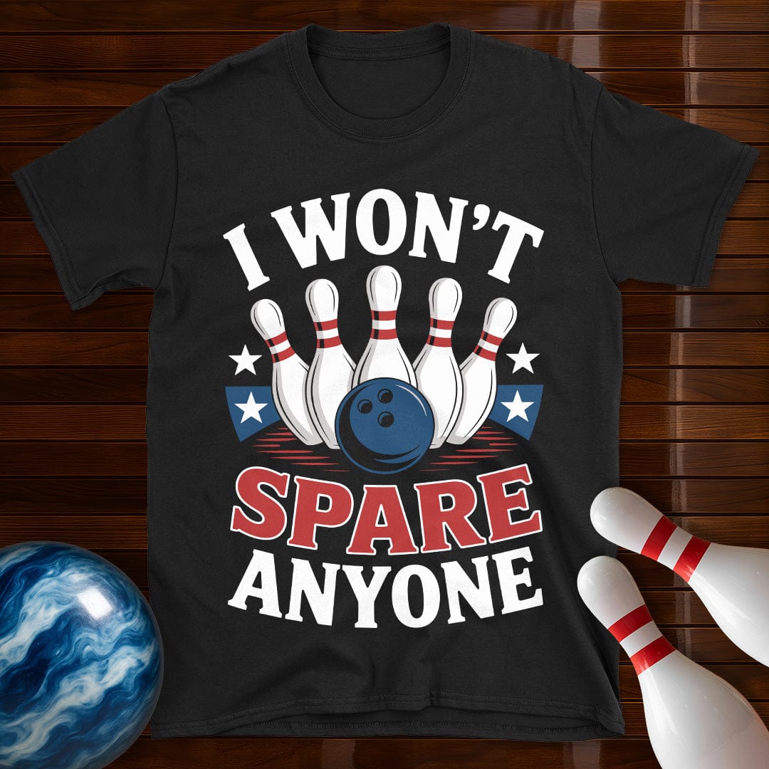 I Won't Spare Anyone Bowling Tee