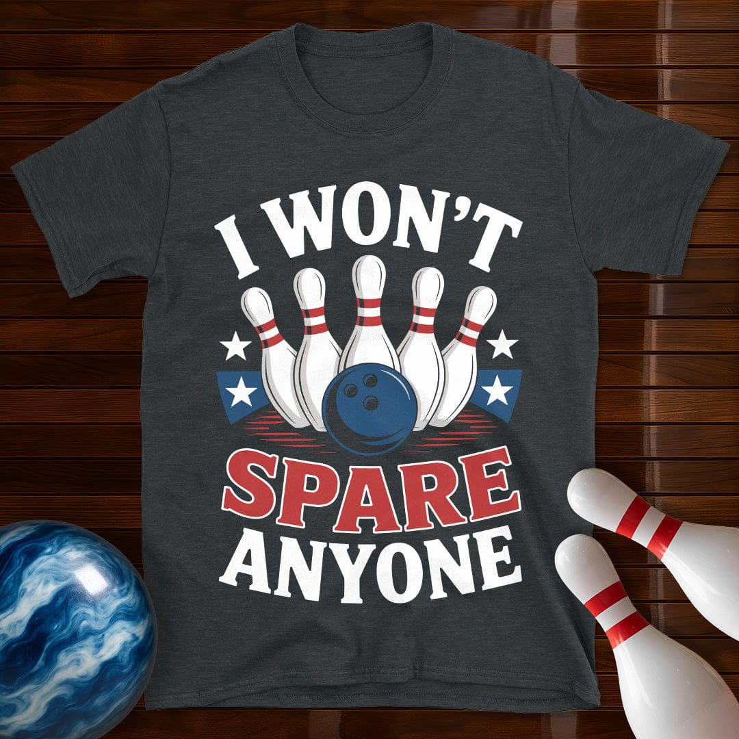 I Won't Spare Anyone Bowling Tee