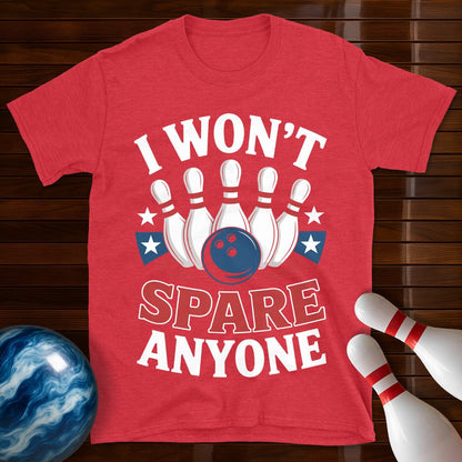 I Won't Spare Anyone Bowling Tee