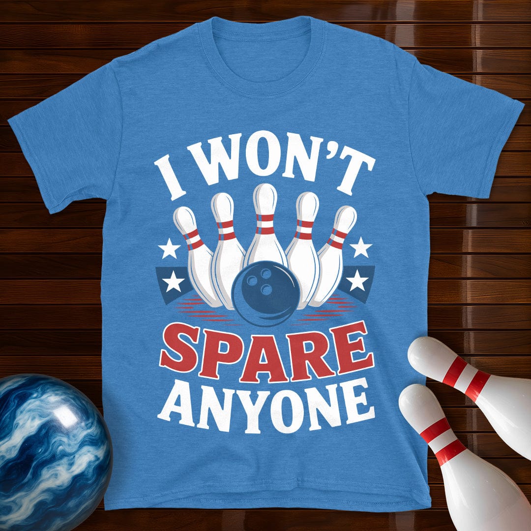 I Won't Spare Anyone Bowling Tee