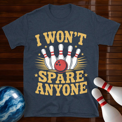 I Won't Spare Anyone Funny Bowling Tee