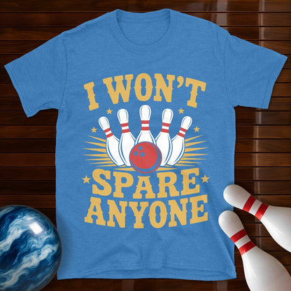 I Won't Spare Anyone Funny Bowling Tee