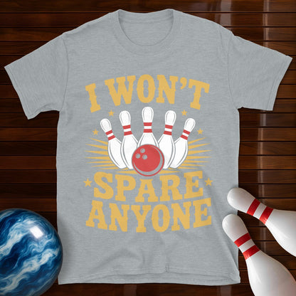 I Won't Spare Anyone Funny Bowling Tee
