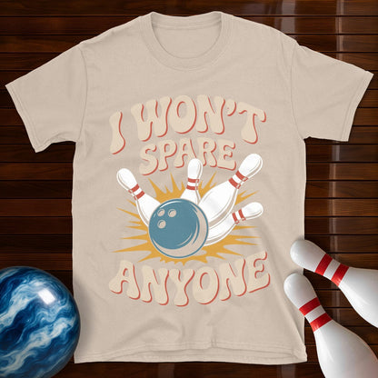 I Won't Spare Anyone Shirt