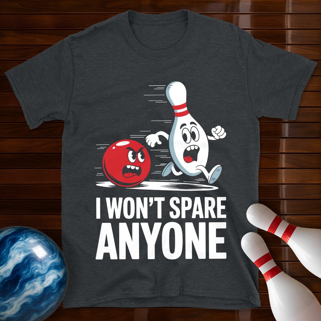 I Won't Spare Anyone T-Shirt