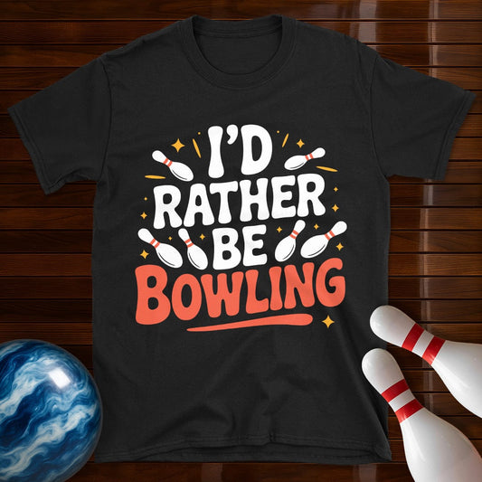 I'd Rather Be Bowling T-Shirt