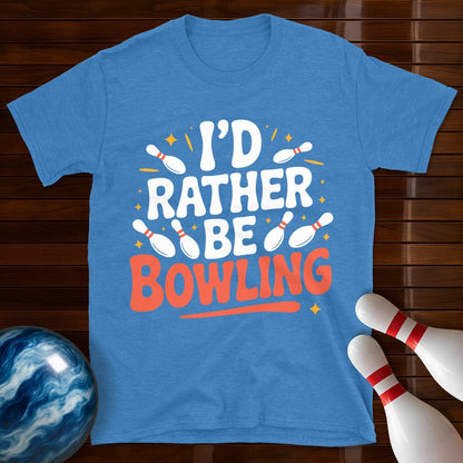 I'd Rather Be Bowling T-Shirt