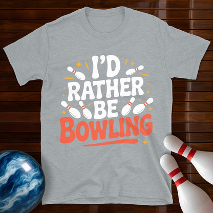 I'd Rather Be Bowling T-Shirt