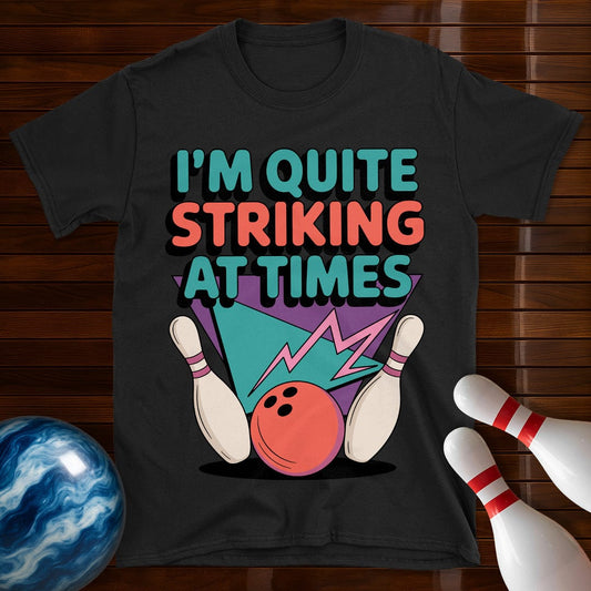 I'm Quite Striking At Times Vintage Bowling Tee