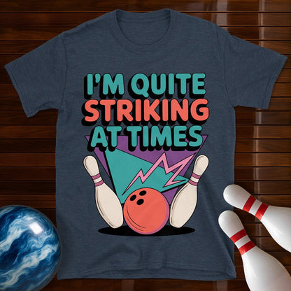 I'm Quite Striking At Times Vintage Bowling Tee