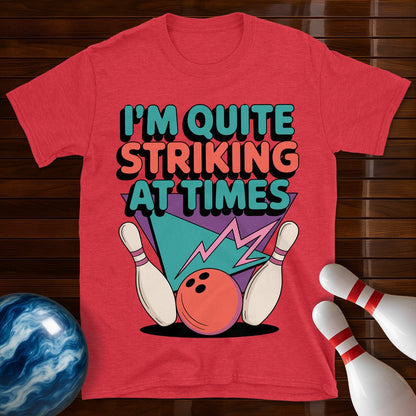 I'm Quite Striking At Times Vintage Bowling Tee
