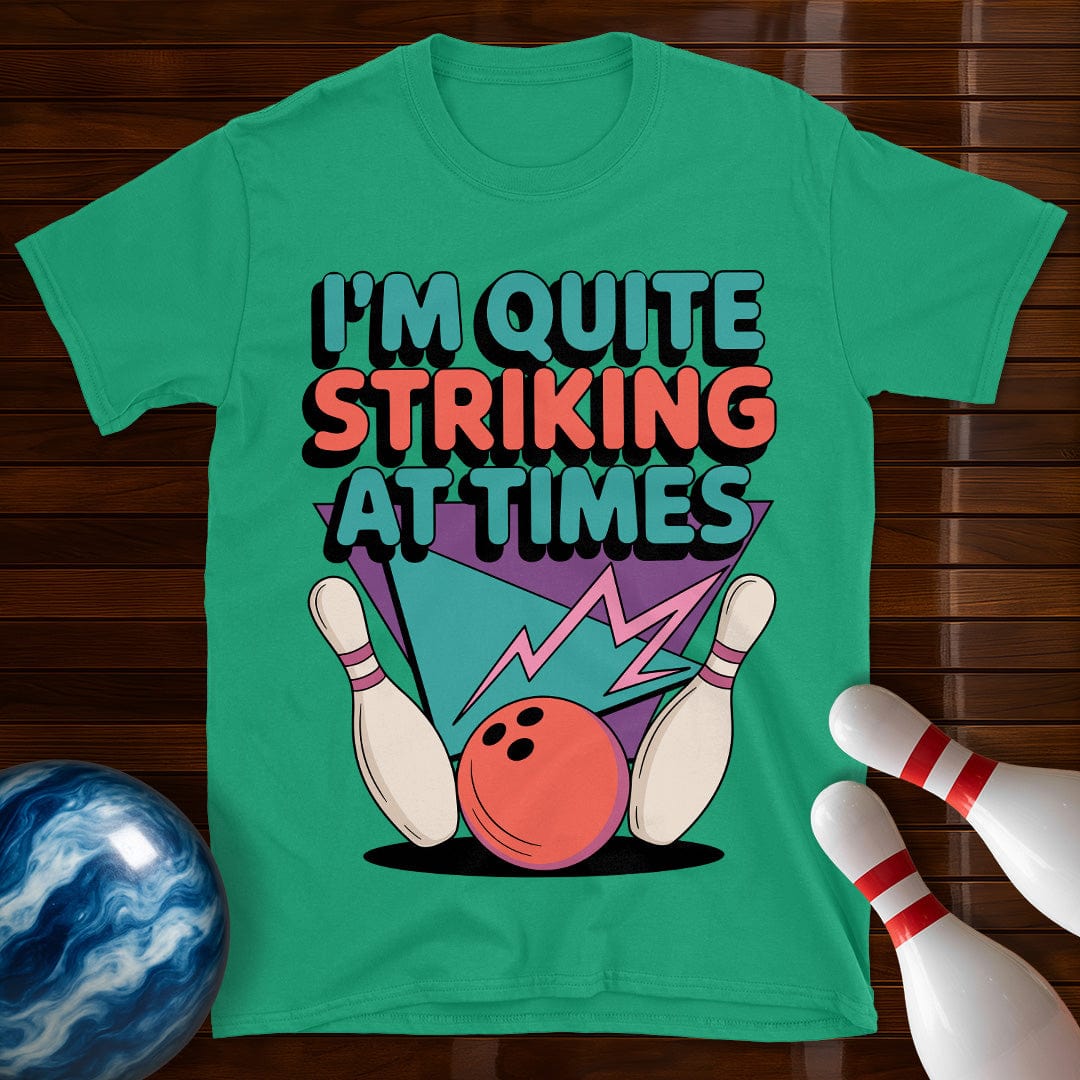 I'm Quite Striking At Times Vintage Bowling Tee