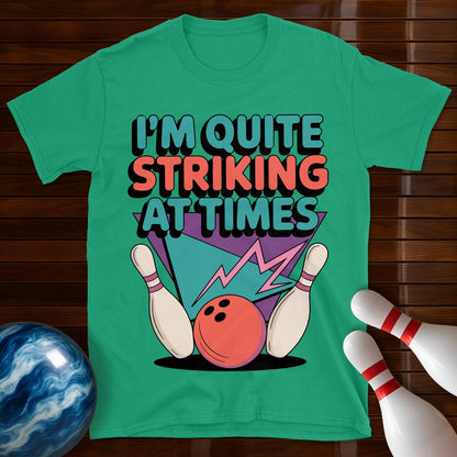 I'm Quite Striking At Times Vintage Bowling Tee