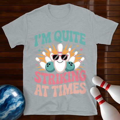 I'm Quite Striking At Times Women's T-Shirt
