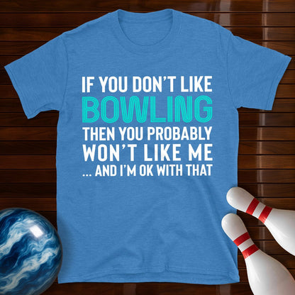 If You Don't Like Bowling T-Shirt