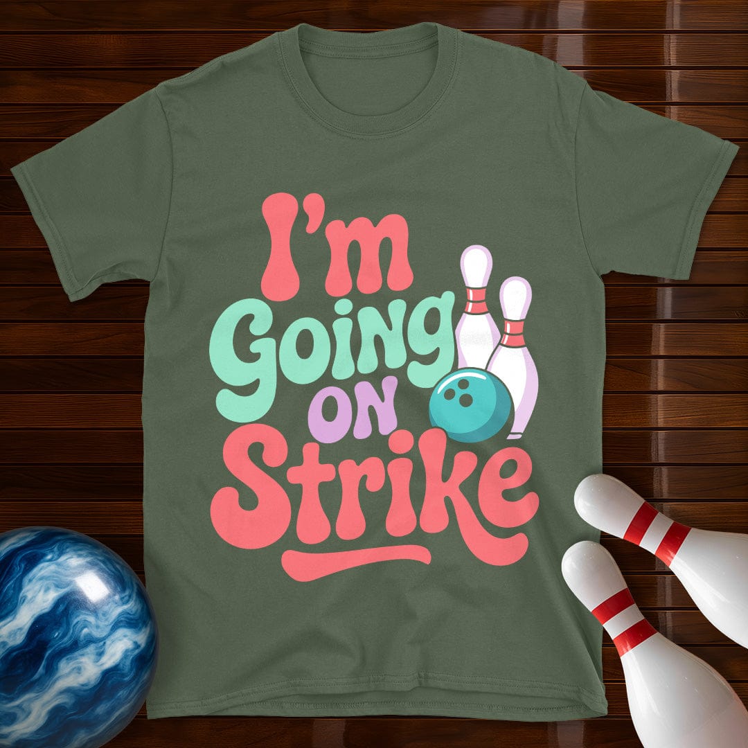 I'm Going On Strike Women's T-Shirt