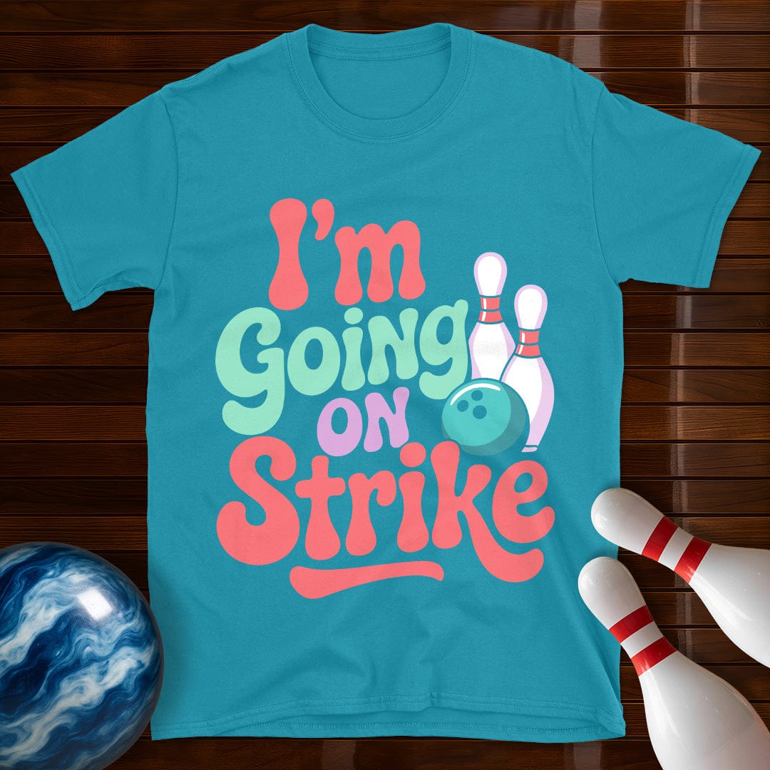 I'm Going On Strike Women's T-Shirt