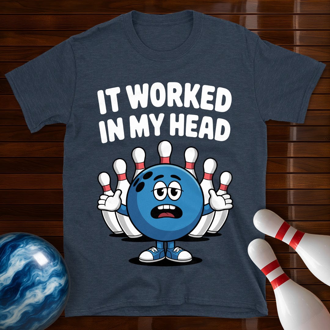 It Worked In My Head T-Shirt