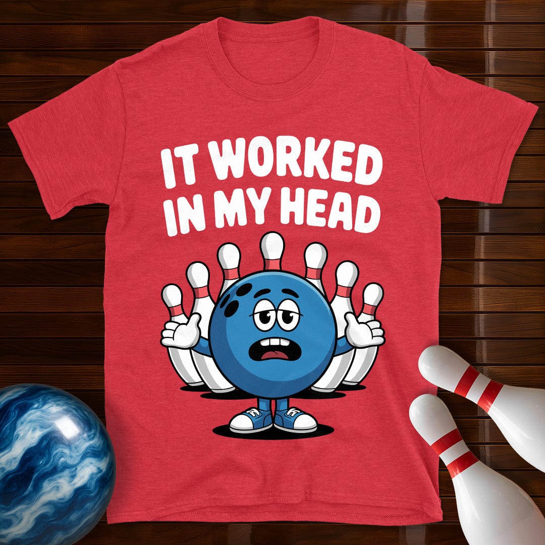 It Worked In My Head T-Shirt