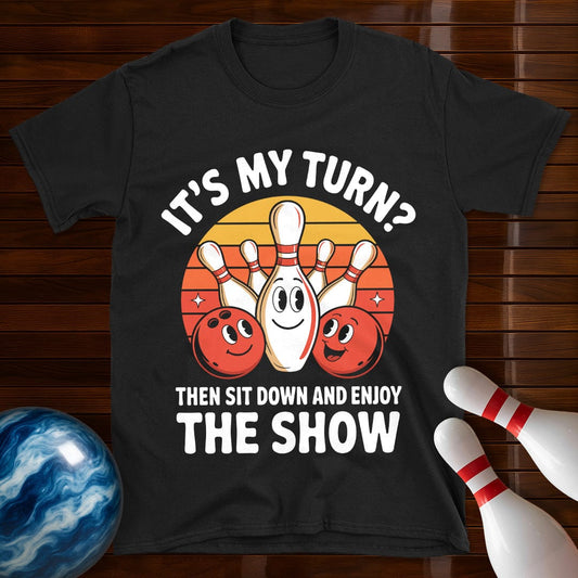 It's My Turn Funny Bowling T-Shirt