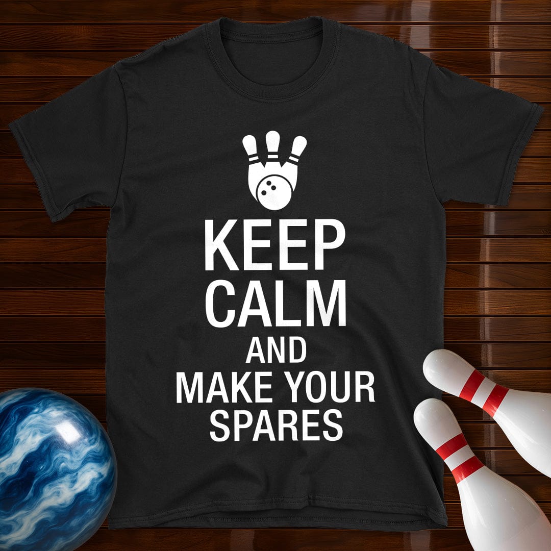 Keep Calm And Make Your Spares T-Shirt